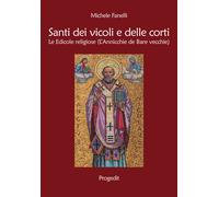 Santi dei vicoli e delle corti. Le edicole religiose (L'annicchie de Bare ...