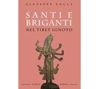 Santi e briganti nel Tibet Ignoto