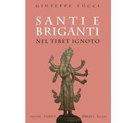 Santi e briganti nel Tibet Ignoto