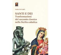 Santi e dei. Trasformazioni del racconto classico nella Sicilia cattolica