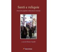 Santi e reliquie. Devozione popolare nella diocesi novarese