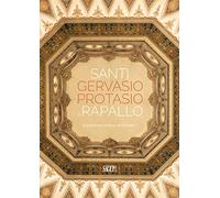 Santi Gervasio e Protasio a Rapallo. Il patrimonio artistico della basilica