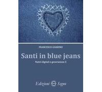 Santi in blue jeans. Nativi digitali e generazione Z