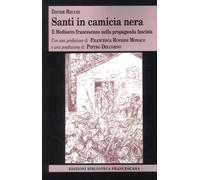 Santi in Camicia Nera. Il Medioevo Francescano nella Propaganda Fascista