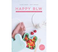 SANTI MÉNDEZ CLARA FARR HAPPY BLW: 60 Recetas para el Baby-Le (Tascabile)
