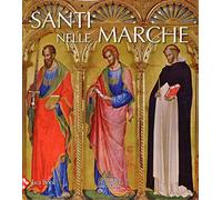 Santi nelle Marche. Ediz. illustrata