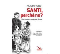 Santi, perché no? Educhiamo come don Bosco
