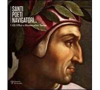 Santi poeti navigatori. Gli uffizi a Montecatini. Ediz. illustrata