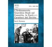 Santi Romano L'Ordinamento Giuridico Studi Sul Concetto, Le Fonti E (Tascabile)