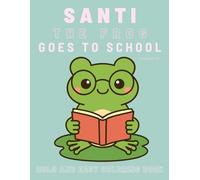 Santi the Frog Goes to School: A Fun Coloring Adventure