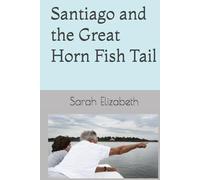 Santiago and the Great Horn Fish Tail