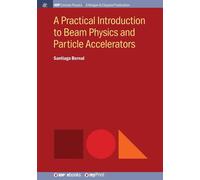 Santiago Bernal A Practical Introduction to Beam Physics and Particl (Tascabile)