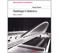 Santiago Calatrava. Opera completa. Ediz. illustrata