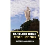 Santiago Chile Reseguide 2025: En fascinerande resa genom själen i Sydamerika - avslöja förtrollande landskap, tidlöst arv och dolda underverk