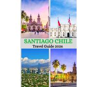 Santiago Chile Travel Guide 2026