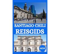 SANTIAGO CHILI Reisgids 2026