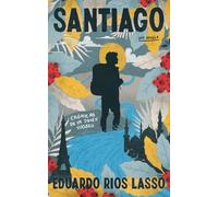 SANTIAGO: Crónicas de un Joven Viajero
