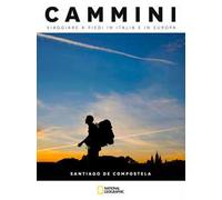 Santiago de Compostela. Cammini, viaggiare a piedi in Italia e in Europa