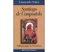 Santiago de Compostela. Pellegrinaggio in Occidente