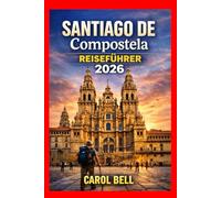 Santiago de Compostela REISEFÜHRER 2026