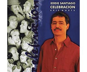 Santiago, Eddie - Celebracion: Epic Duets