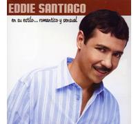Santiago, Eddie - En Su Estilo Romantico Y Sensual