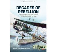 Santiago Flores M Reyna Garza Decades of Rebellion (Tascabile) Latin America@War