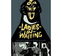Santiago Garcia The Ladies-in-Waiting (Copertina rigida)