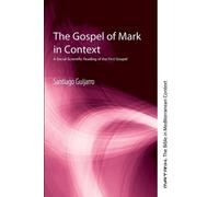 Santiago Guijarro The Gospel of Mark in Context (Tascabile)