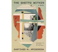 Santiago H. Amigorena The Ghetto Within (Copertina rigida)