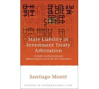 Santiago Montt State Liability in Investment Treaty Arbitration (Tascabile)