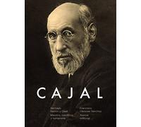 Santiago Ramón y Cajal. Maestro, científico y humanista