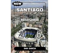 Santiago Reiseführer 2026