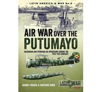 Santiago Rivas Amaru Tincopa Air War Over the Putumayo (Tascabile)