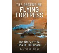 Santiago Rivas The Argentine Flying Fortress (Copertina rigida)