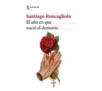 Santiago Roncag El Año En Que Nació El Demonio / The Year the Devil (Tascabile)
