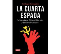 Santiago Roncag La cuarta espada: La historia de Abima el Guzmán y S (Tascabile)