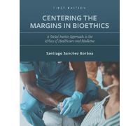 Santiago Sanchez Borboa Centering the Margins in Bioethics (Tascabile)