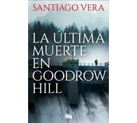 Santiago Vera La última muerte en Goodrow Hill/ Goodrow Hill's Last (Tascabile)