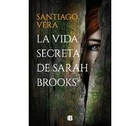 Santiago Vera La vida secreta de Sarah Brooks / The Secret Life of S (Tascabile)