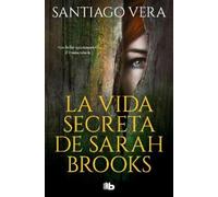 Santiago Vera La vida secreta de Sarah Brooks/ The Secret Life of Sa (Tascabile)