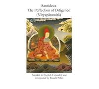 Santideva The Perfection of Diligence (Vīryapāramitā): Bodhicaryāvatāra Chapter 7