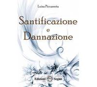 Santificazione e dannazione. Ediz. integrale