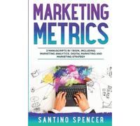 Santino Spencer Marketing Metrics (Tascabile) Marketing Management