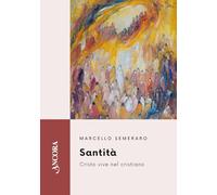 Santità. Cristo vive nel cristiano