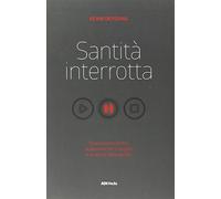 Santità interrotta. Unire passione e santificazione