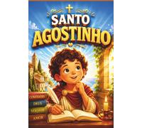 SANTO AGOSTINHO: O coração inquieto
