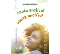Santo anch'io! Santa anch'io!