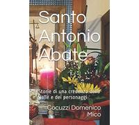 Santo Antonio Abate: Storie di una credenza della Valle e dei personaggi