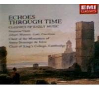 Santo Domingo de Silos Monastery Choir - Echoes Through Time: Classics Of Early Music